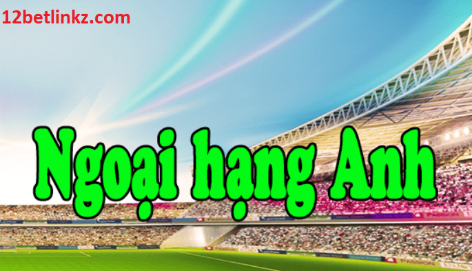 Tỷ lệ Kèo Bóng Đá Anh và Cách Hiểu Dễ Dàng Tại 12bet - Hướng Dẫn Cực Chi Tiết 1 Screenshot 2 7